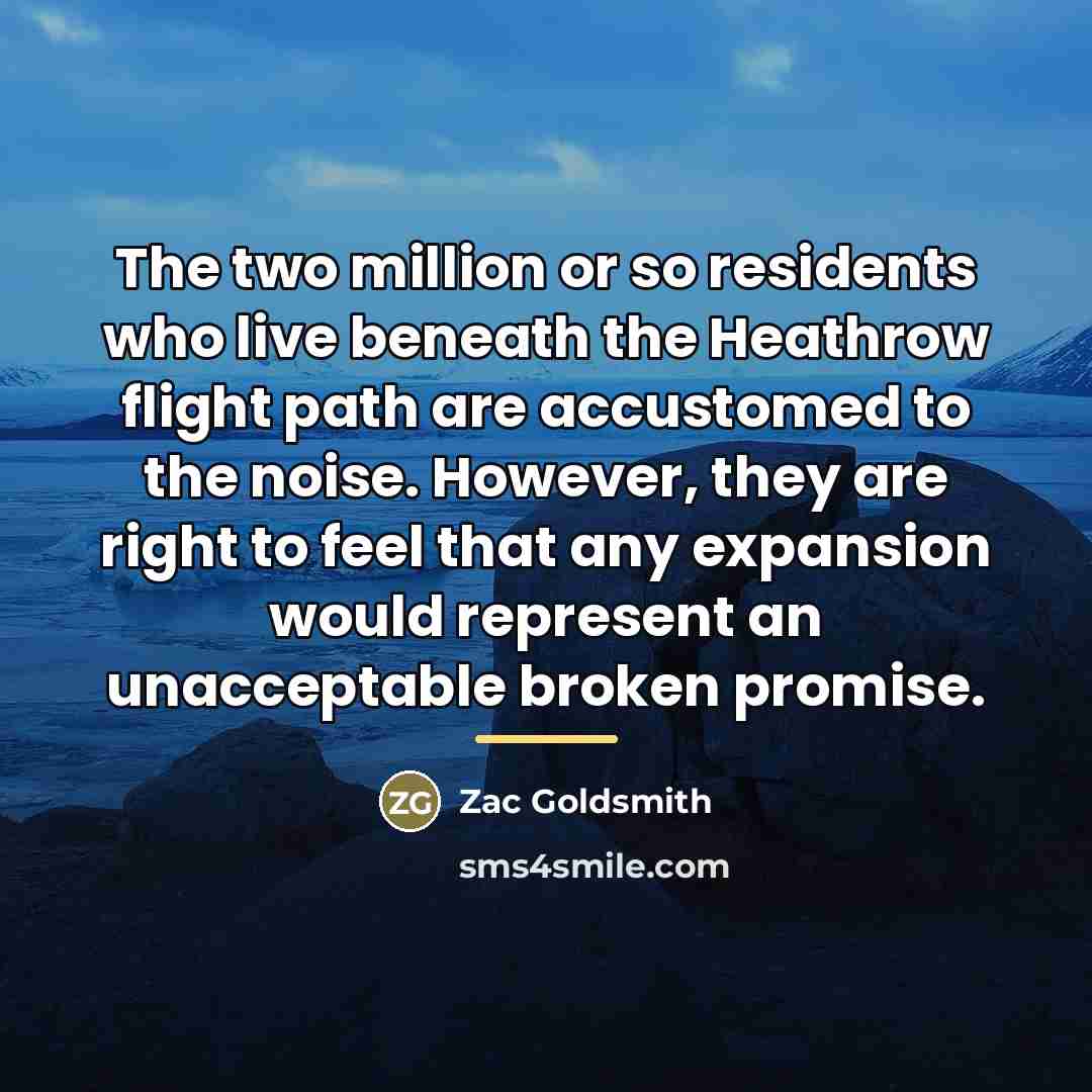 “The two million or so residents who live beneath the…” quote by Zac Goldsmith