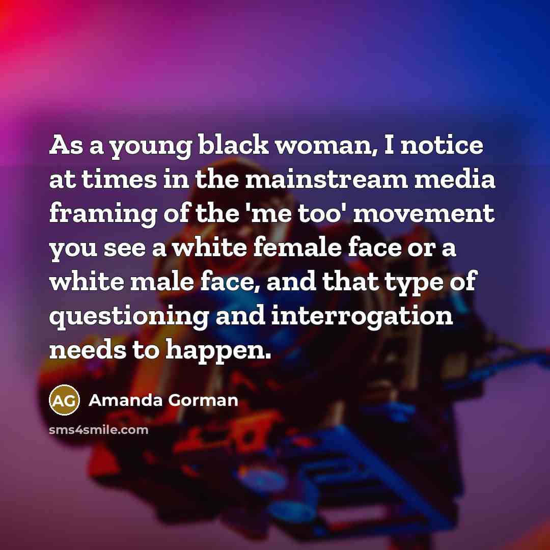 “As a young black woman, I notice at times in…” quote by Amanda Gorman