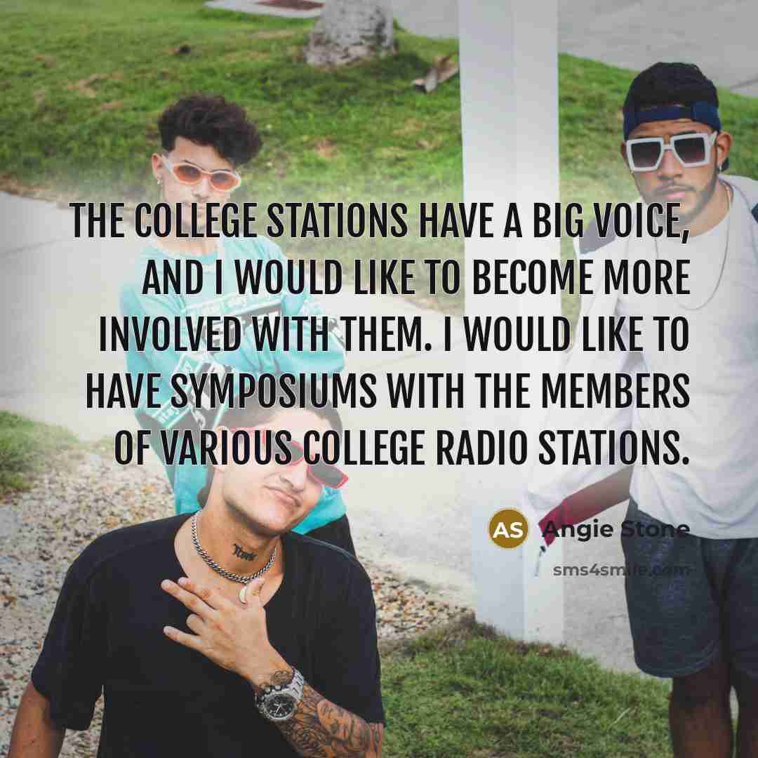 “The college stations have a big voice, and I would…” quote by Angie Stone