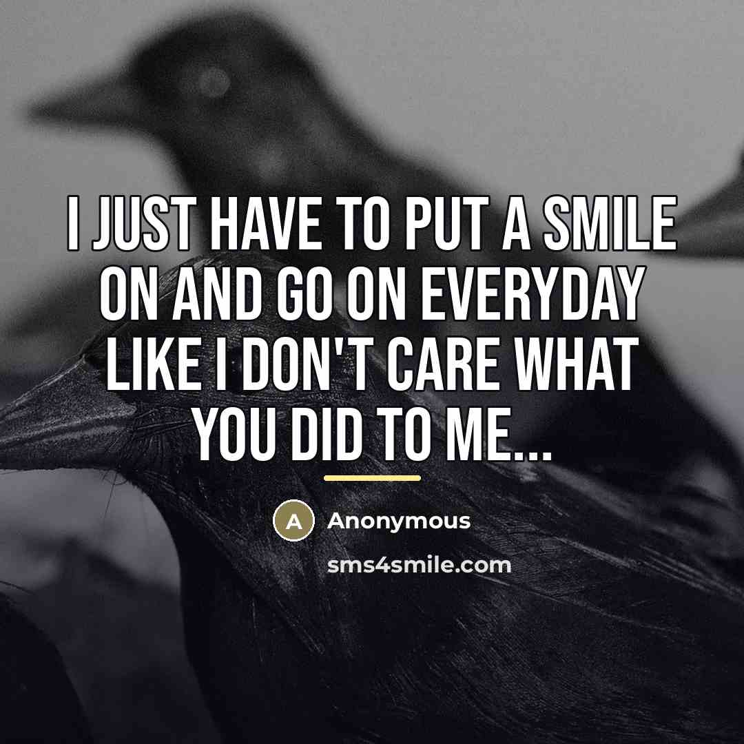 “I just have to put a smile on and go…” quote by Anonymous