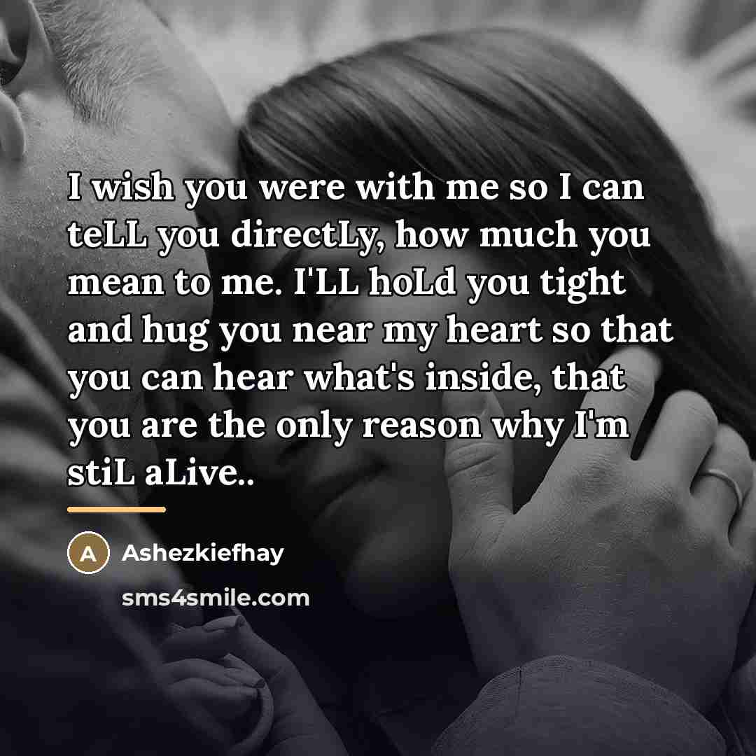 “I wish you were with me so I can teLL…” quote by Ashezkiefhay
