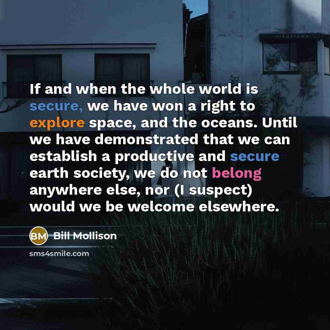 “If and when the whole world is secure, we have…” quote by Bill Mollison