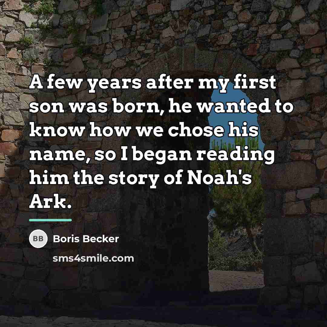 “A few years after my first son was born, he…” quote by Boris Becker