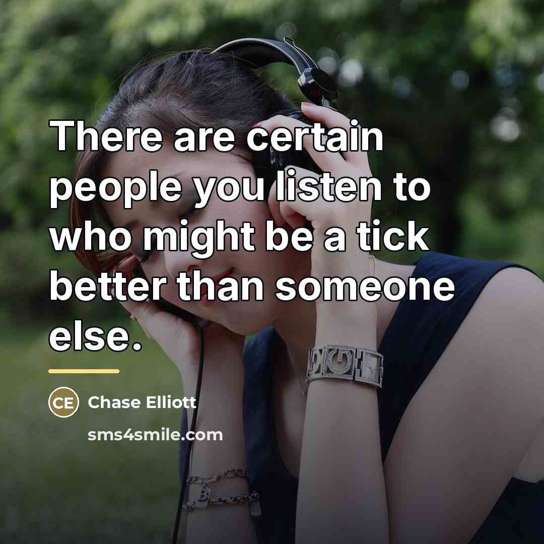 “There are certain people you listen to who might be…” quote by Chase Elliott