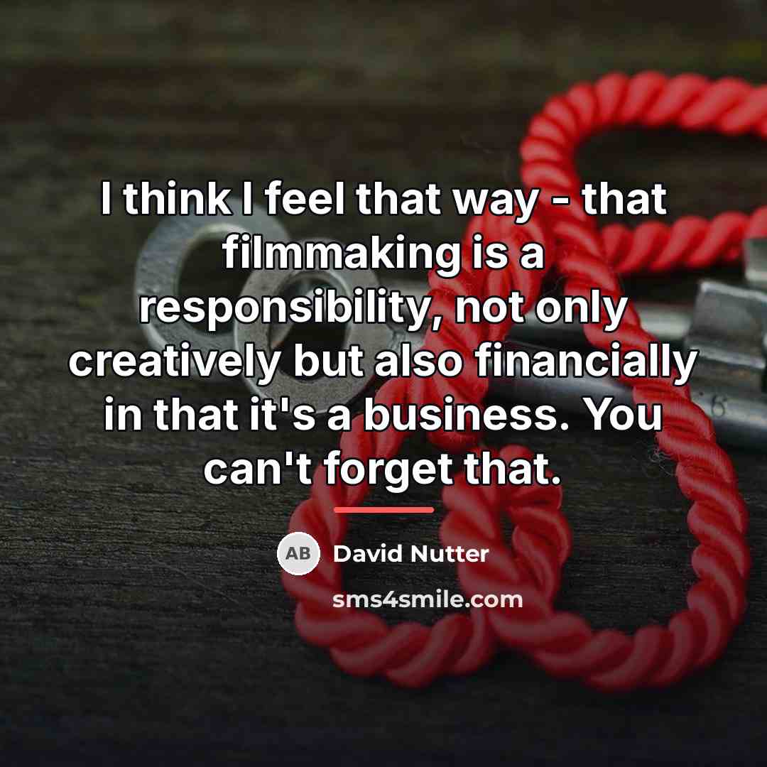 “I think I feel that way - that filmmaking is…” quote by David Nutter