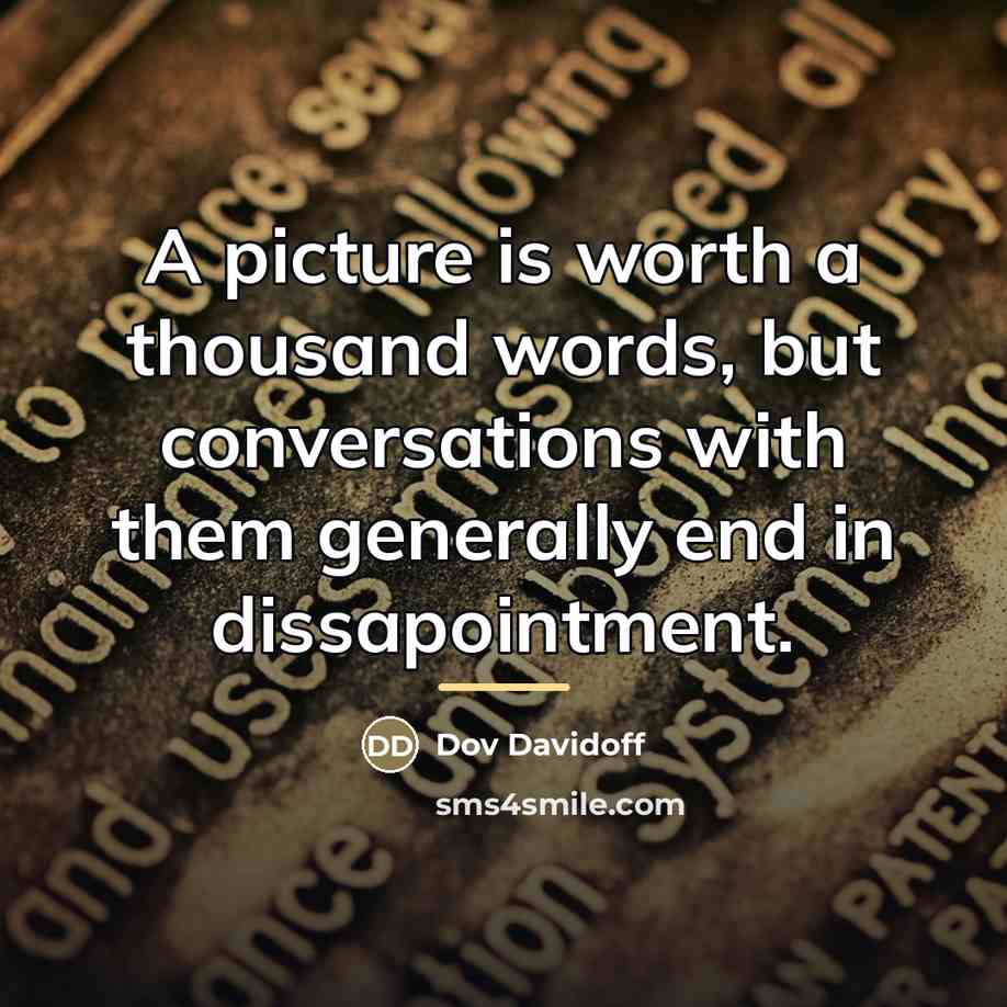 “A picture is worth a thousand words, but conversations with…” quote by Dov Davidoff