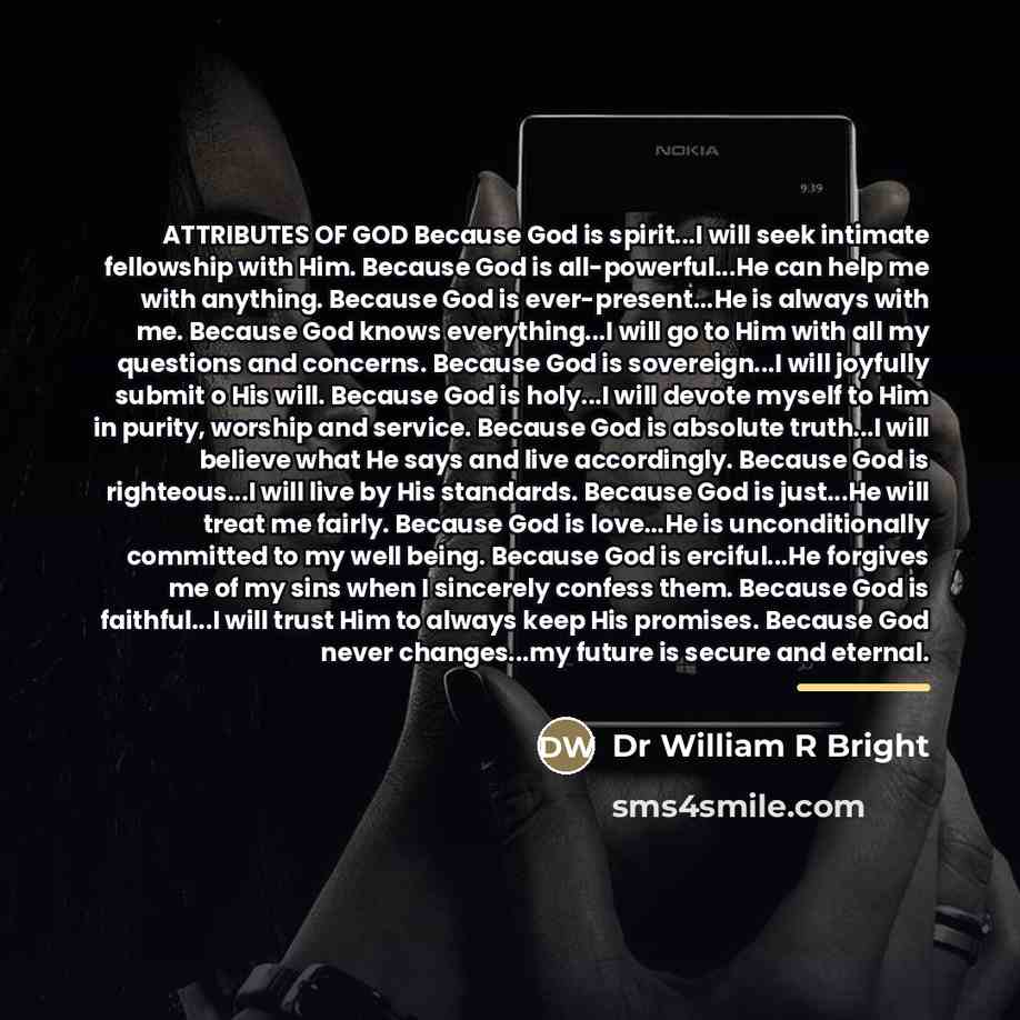 “ATTRIBUTES OF GOD Because God is spirit...I will seek intimate…” quote by Dr William R Bright