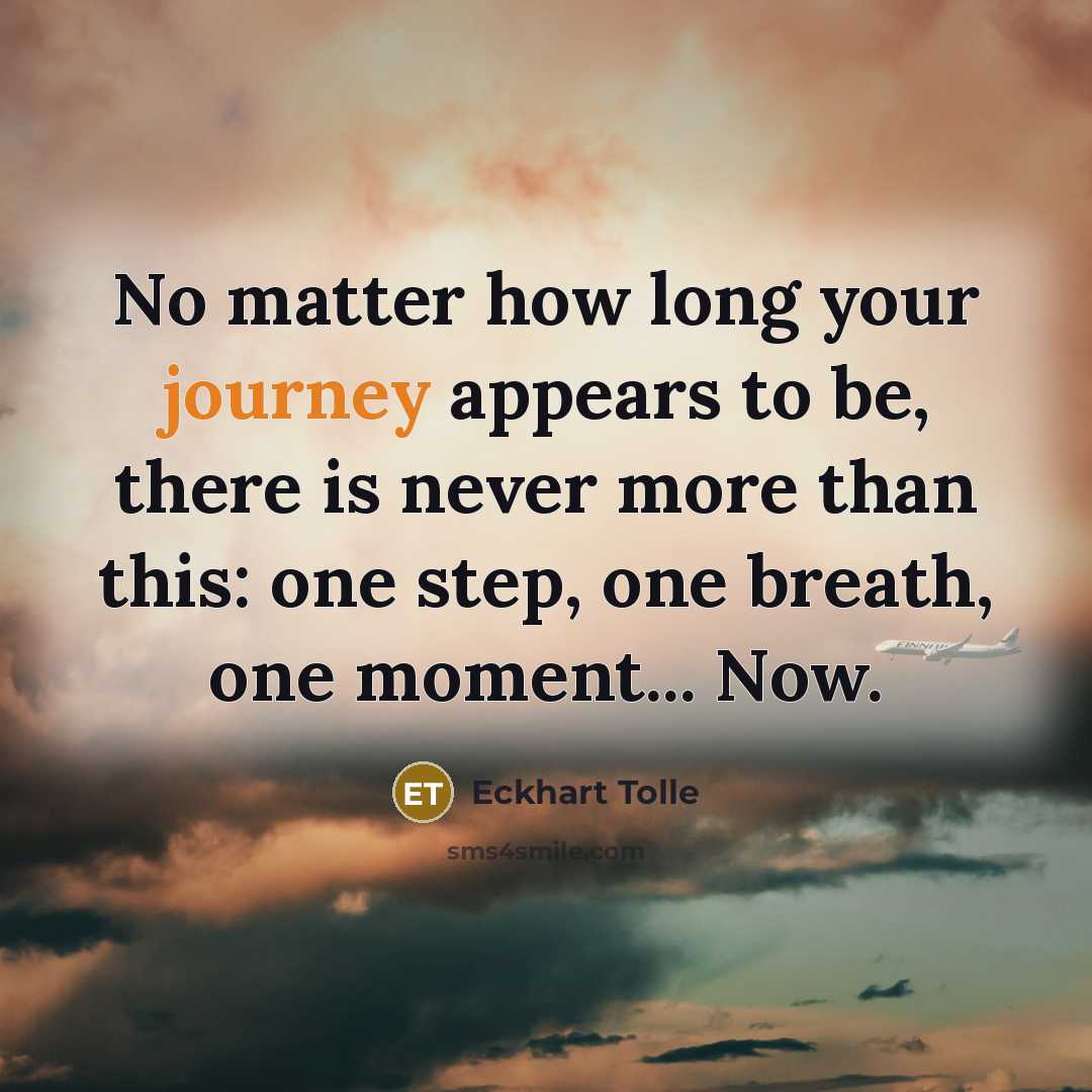 “No matter how long your journey appears to be, there…” quote by Eckhart Tolle