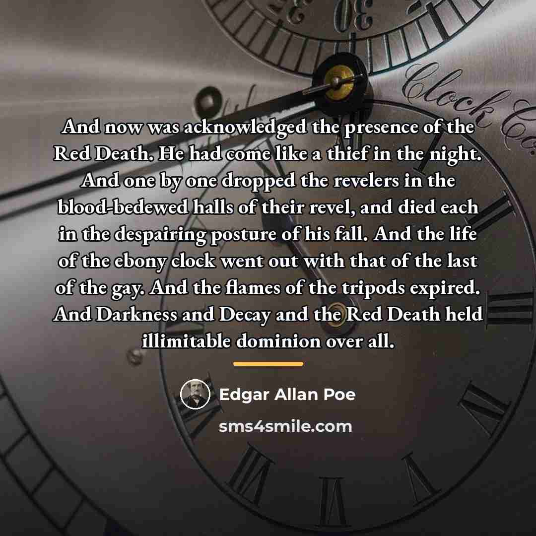 “And now was acknowledged the presence of the Red Death.…” quote by Edgar Allan Poe