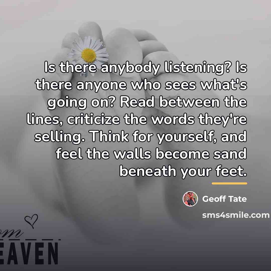“Is there anybody listening? Is there anyone who sees what's…” quote by Geoff Tate