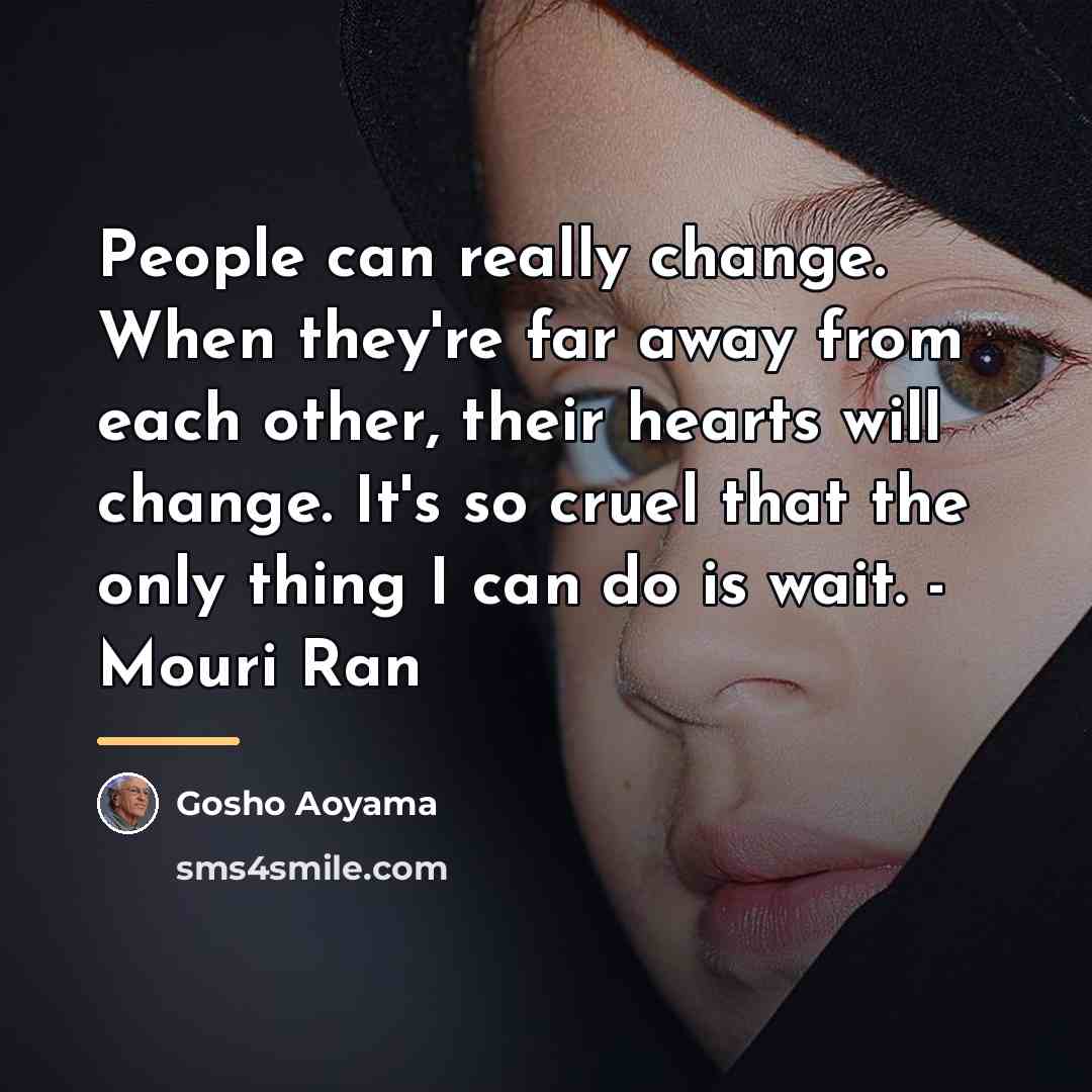 “People can really change. When they're far away from each…” quote by Gosho Aoyama