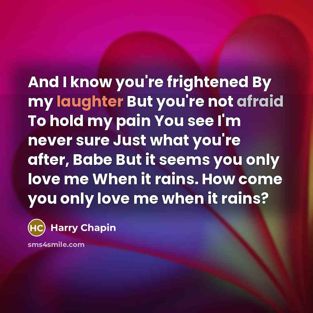 “And I know you're frightened By my laughter But you're…” quote by Harry Chapin