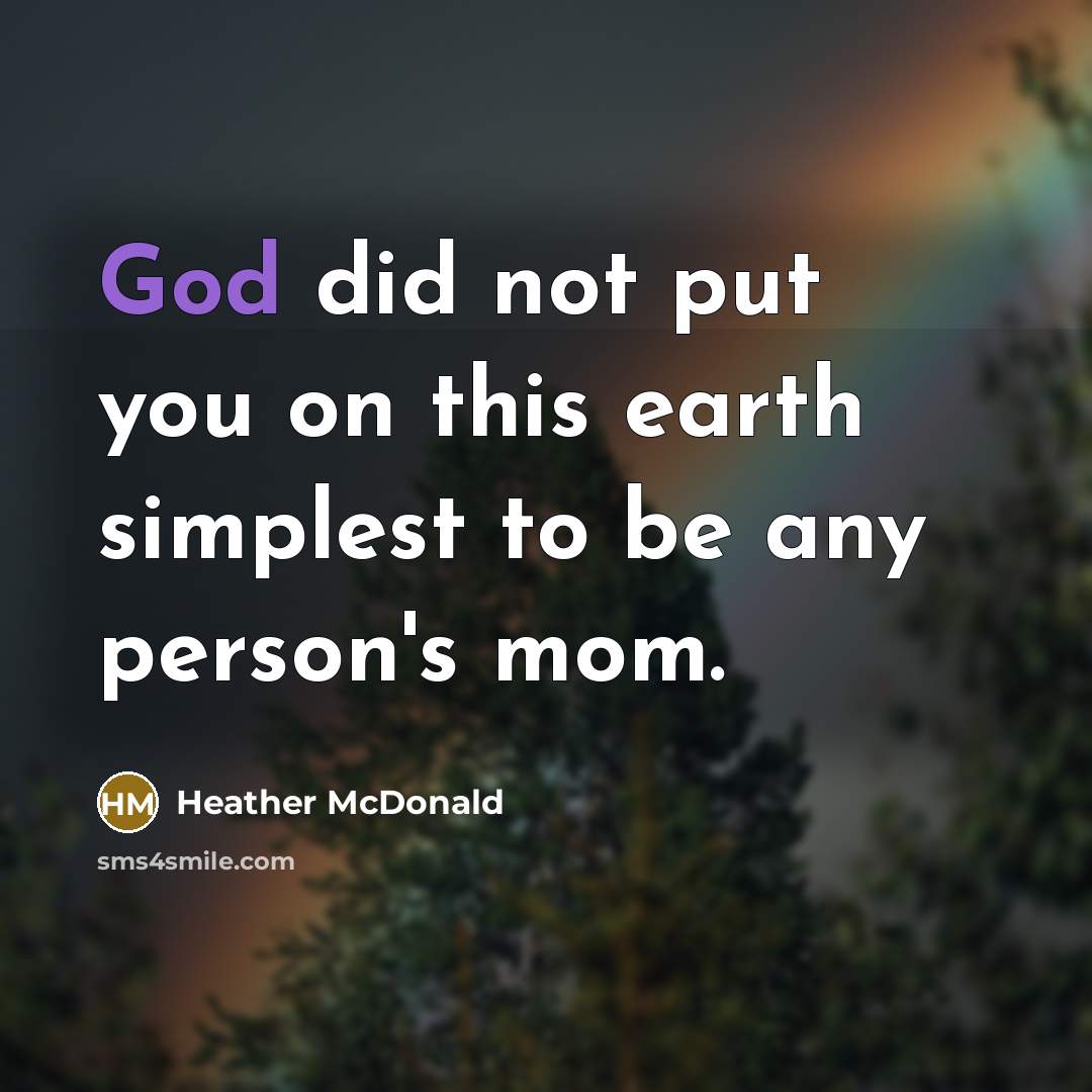 “God did not put you on this earth simplest to…” quote by Heather McDonald