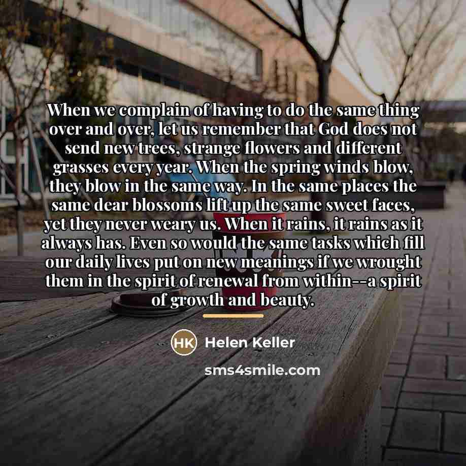 “When we complain of having to do the same thing…” quote by Helen Keller