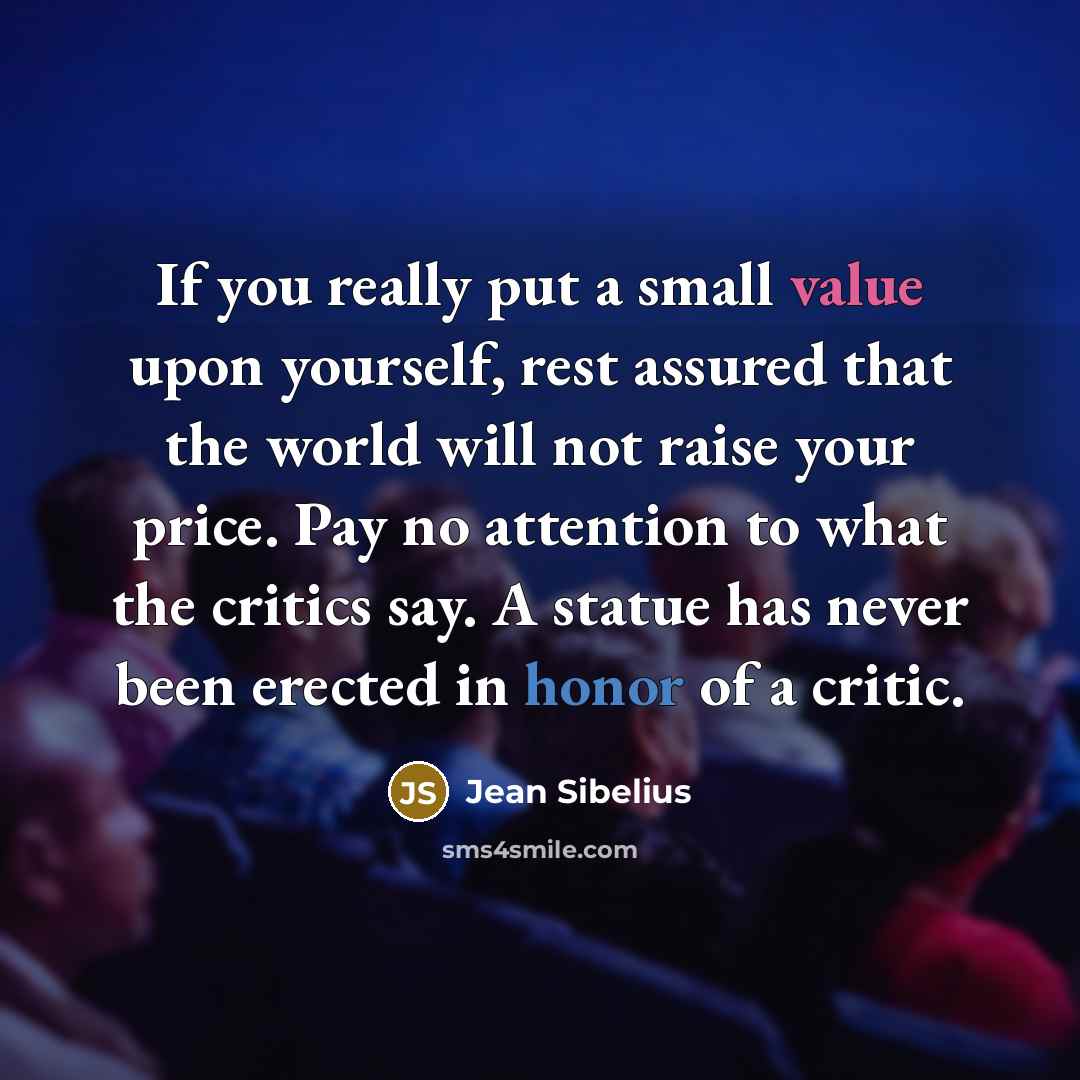 “If you really put a small value upon yourself, rest…” quote by Jean Sibelius