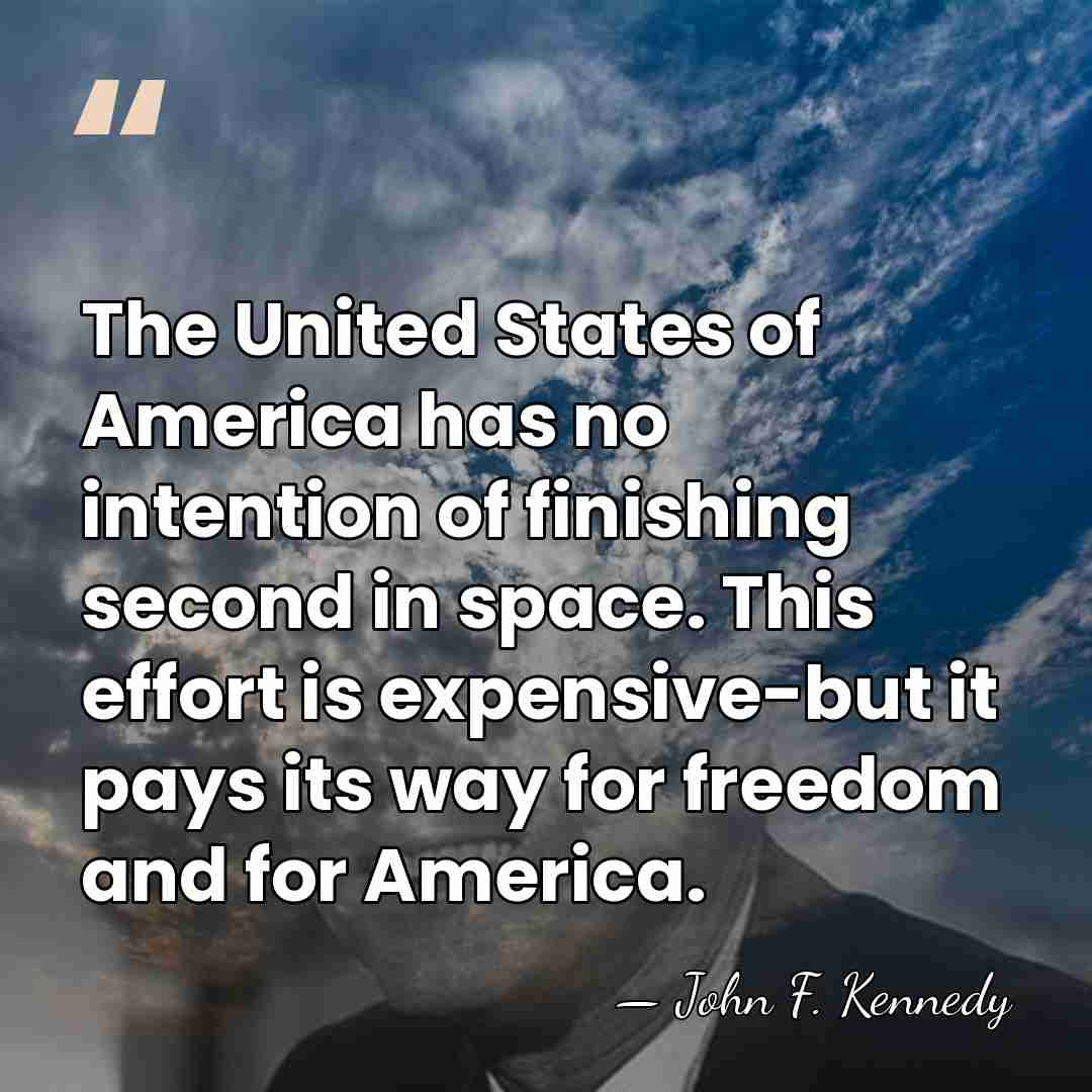 The United States of America has no intention of finishing second in&hellip; - John F. Kennedy