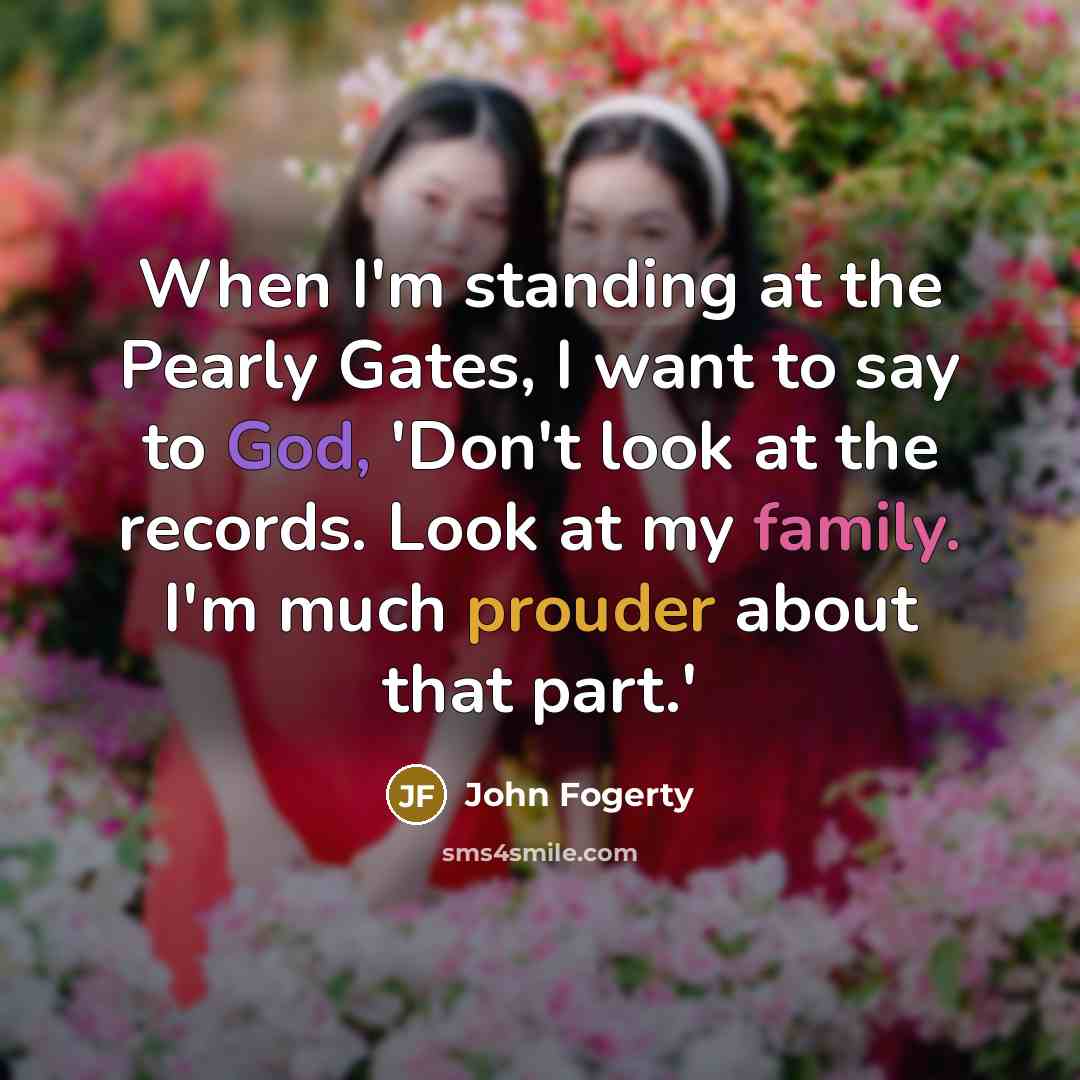 “When I'm standing at the Pearly Gates, I want to…” quote by John Fogerty