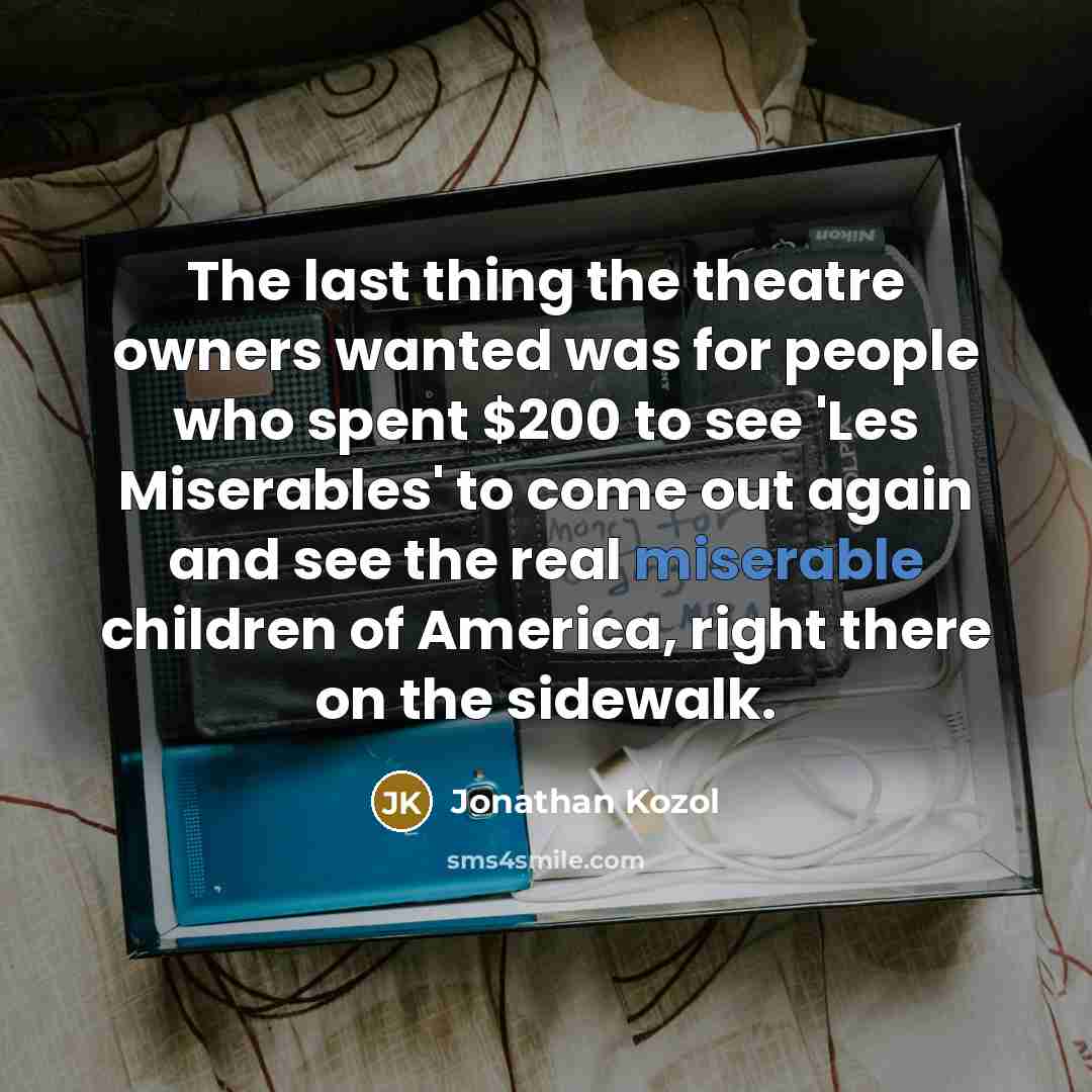 “The last thing the theatre owners wanted was for people…” quote by Jonathan Kozol