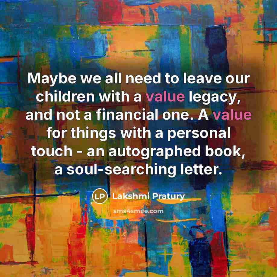 “Maybe we all need to leave our children with a…” quote by Lakshmi Pratury