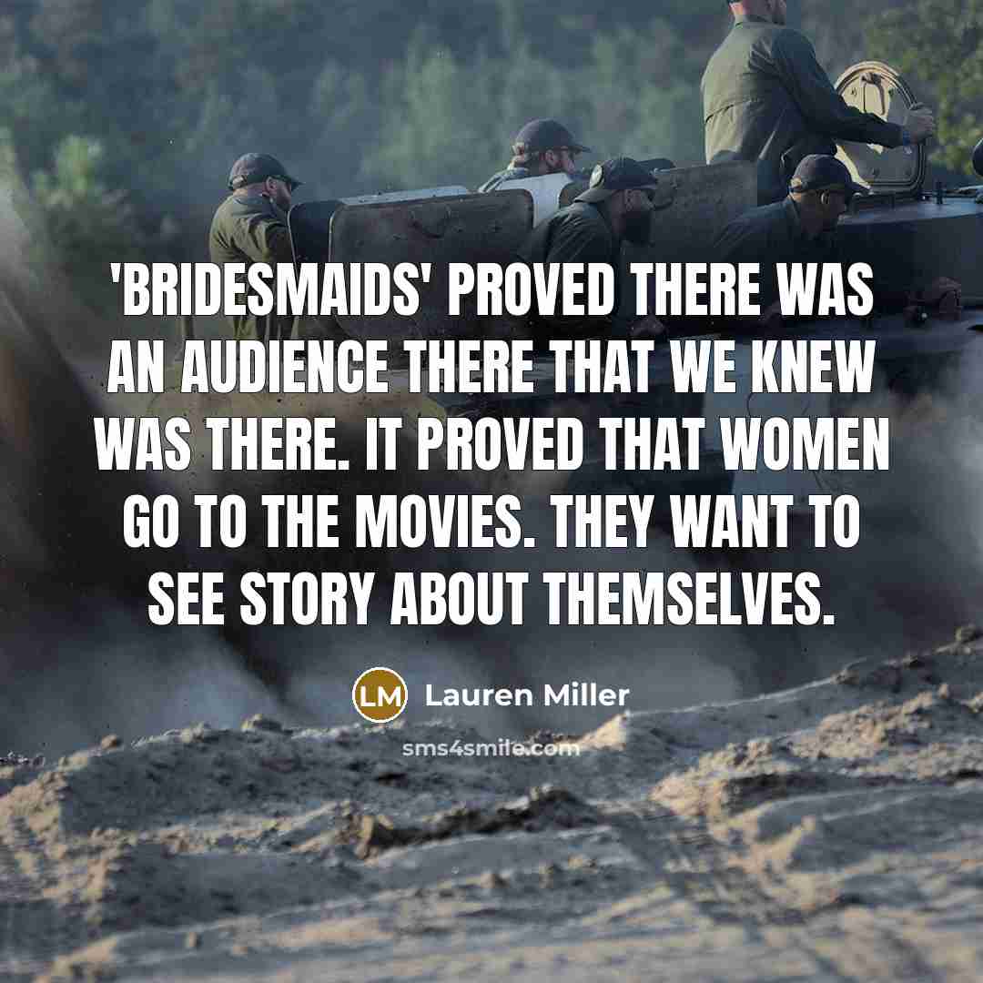 “'Bridesmaids' proved there was an audience there that we knew…” quote by Lauren Miller