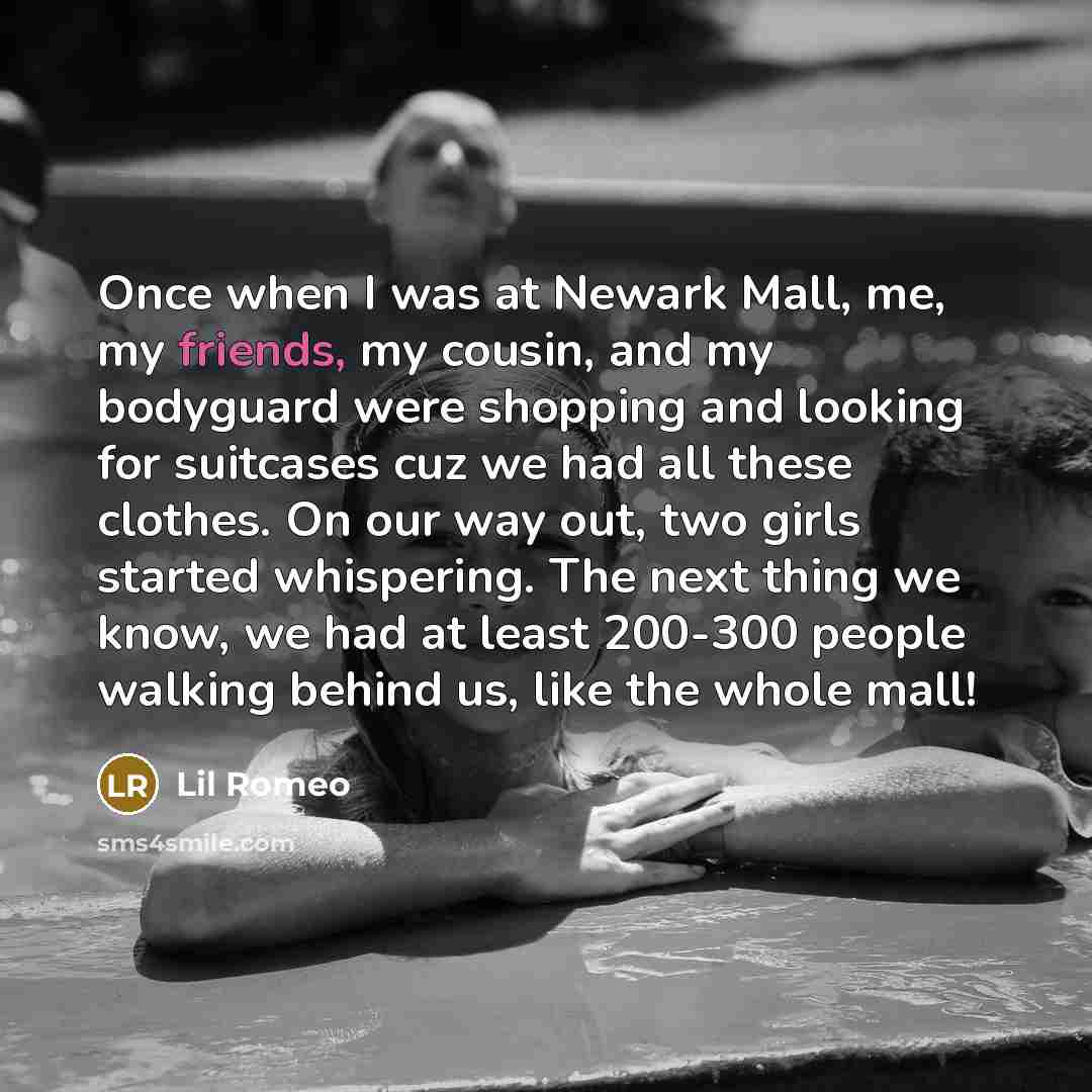 “Once when I was at Newark Mall, me, my friends,…” quote by Lil Romeo