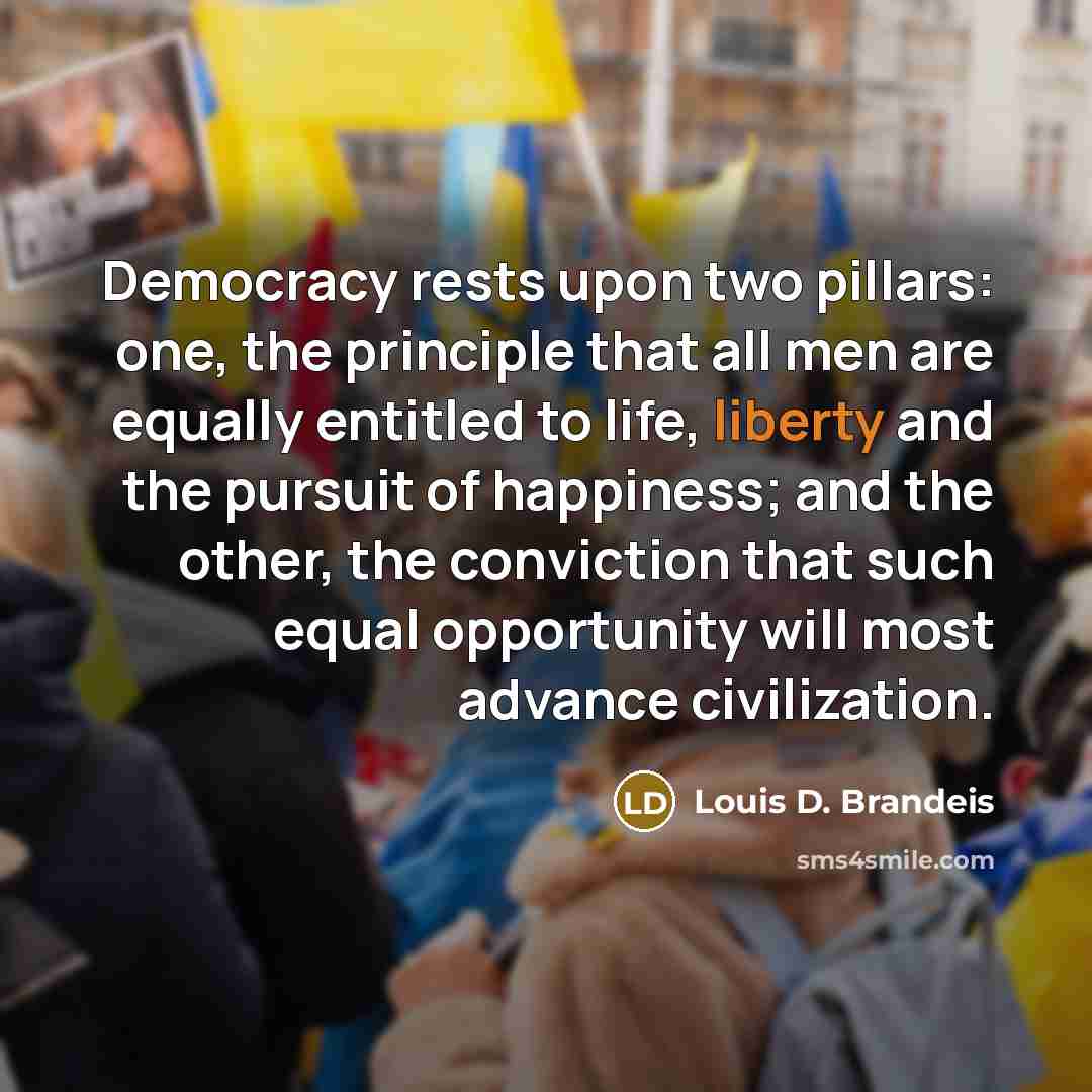 “Democracy rests upon two pillars: one, the principle that all…” quote by Louis D. Brandeis