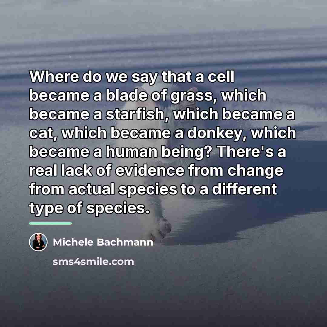 “Where do we say that a cell became a blade…” quote by Michele Bachmann