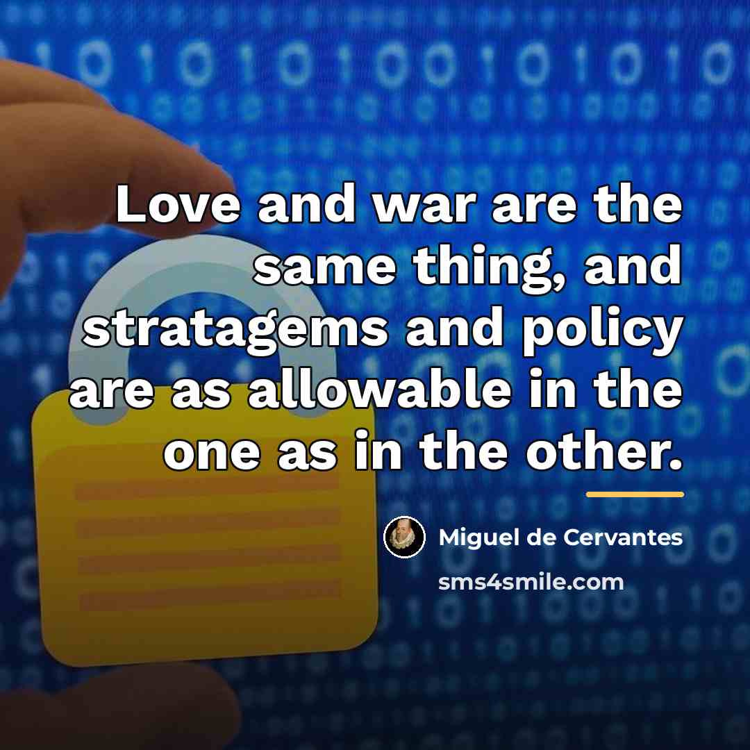 “Love and war are the same thing, and stratagems and…” quote by Miguel de Cervantes