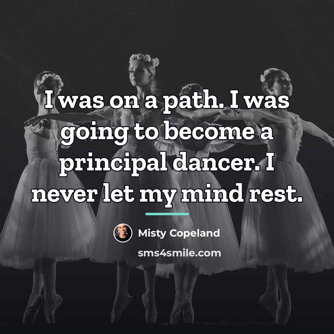“I was on a path. I was going to become…” quote by Misty Copeland