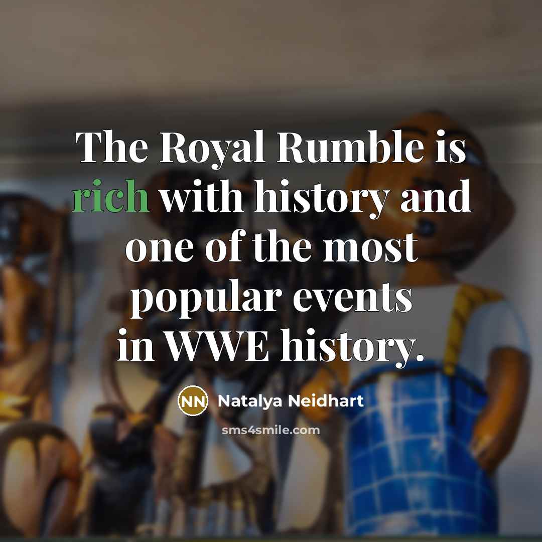 “The Royal Rumble is rich with history and one of…” quote by Natalya Neidhart