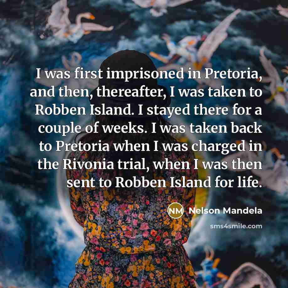 “I was first imprisoned in Pretoria, and then, thereafter, I…” quote by Nelson Mandela