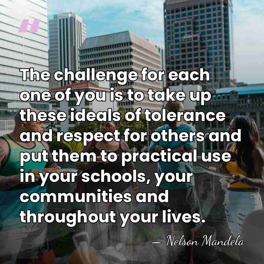 The challenge for each one of you is to take up these&hellip; - Nelson Mandela