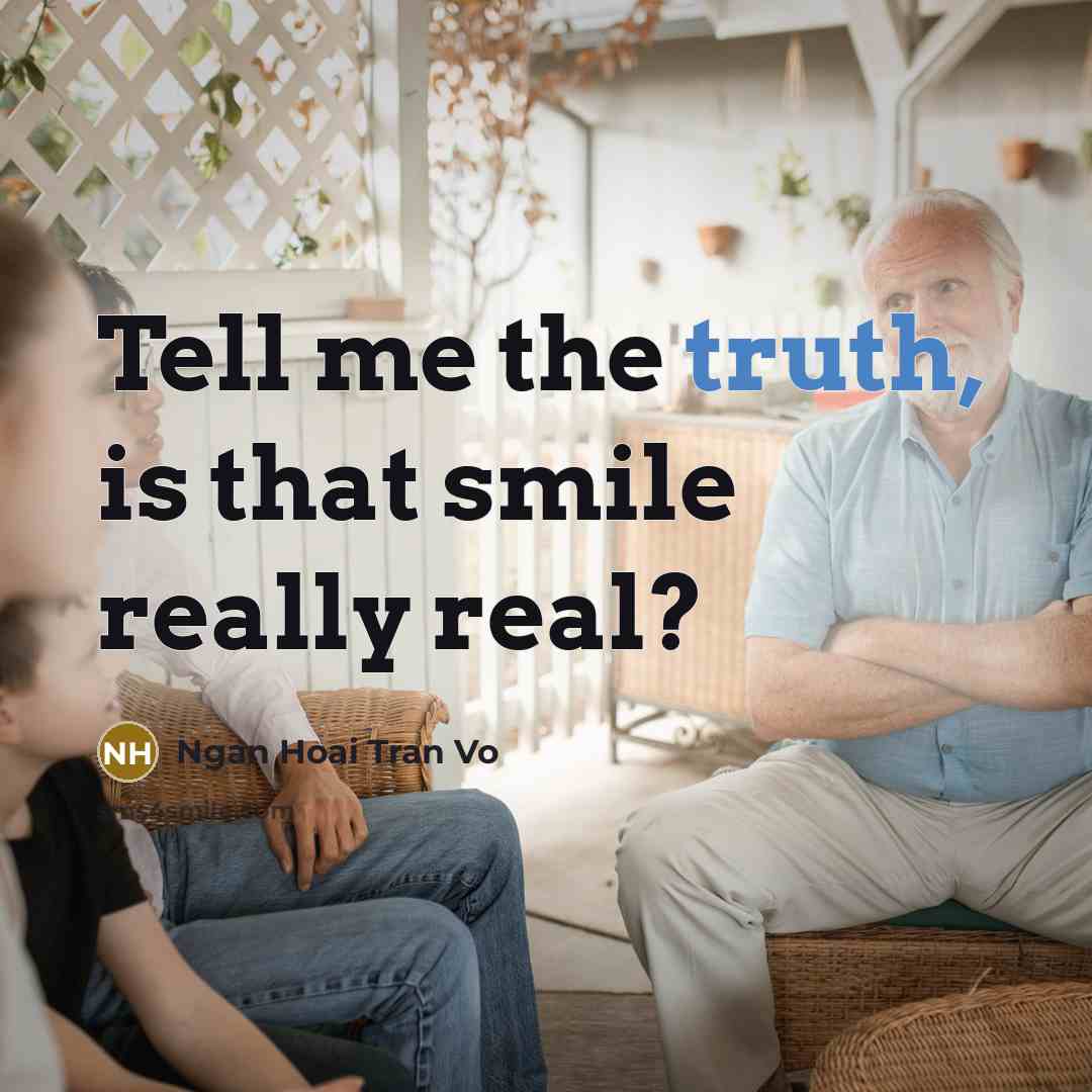 “Tell me the truth, is that smile really real?…” quote by Ngan Hoai Tran Vo