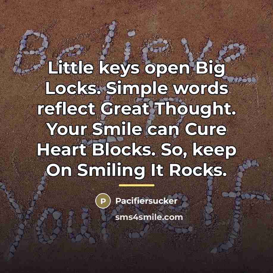 “Little keys open Big Locks. Simple words reflect Great Thought.…” quote by Pacifiersucker