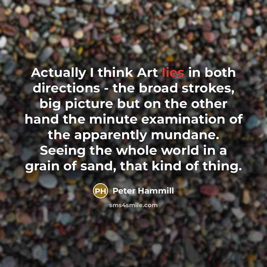 “Actually I think Art lies in both directions - the…” quote by Peter Hammill