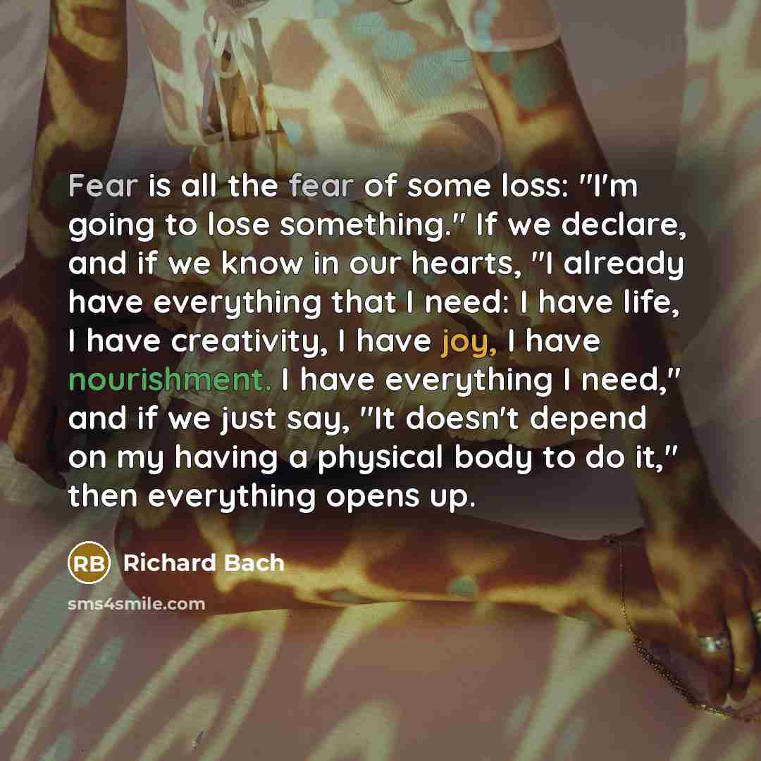 “Fear is all the fear of some loss: "I'm going…” quote by Richard Bach