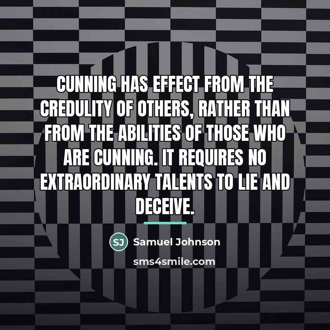 “Cunning has effect from the credulity of others, rather than…” quote by Samuel Johnson