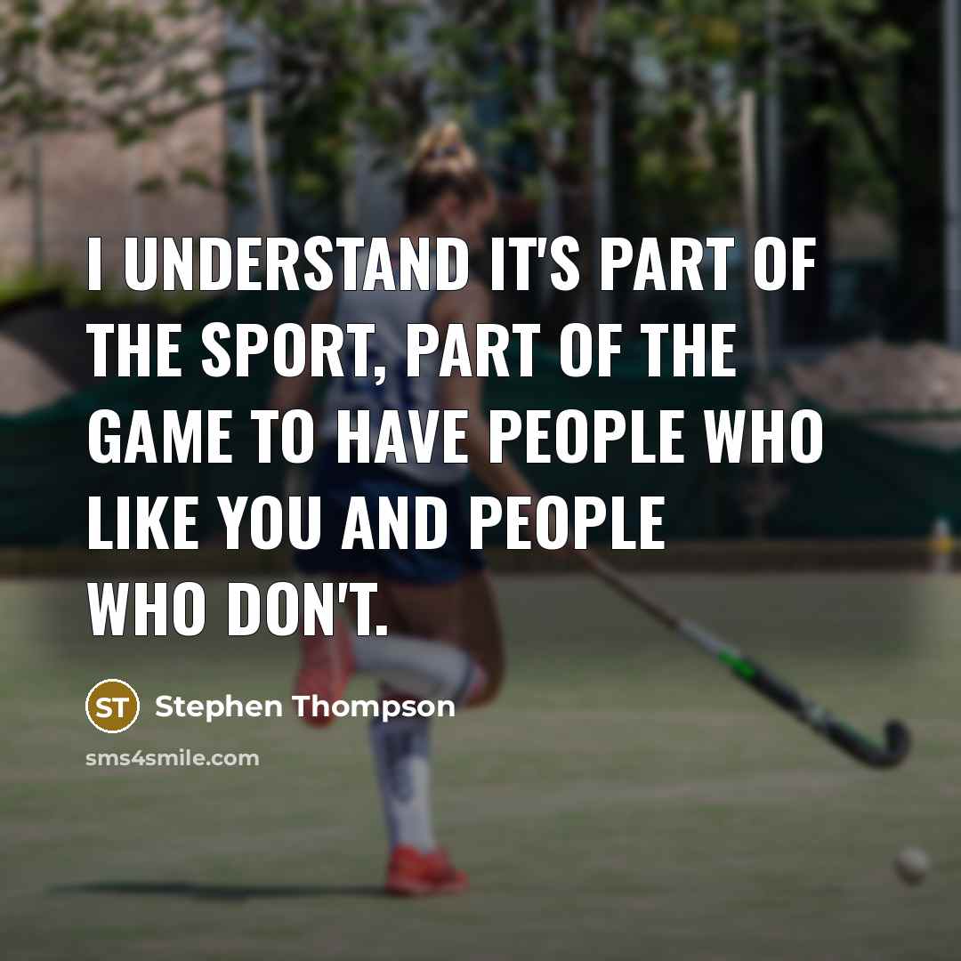 “I understand it's part of the sport, part of the…” quote by Stephen Thompson