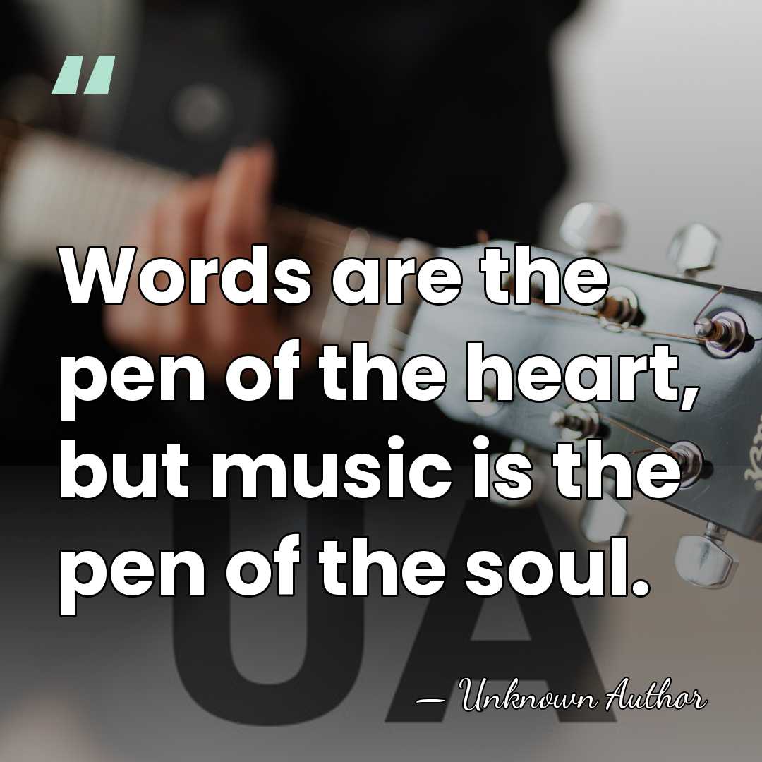 Words are the pen of the heart, but music is the pen&hellip; - Shneur Zalman of Liadi