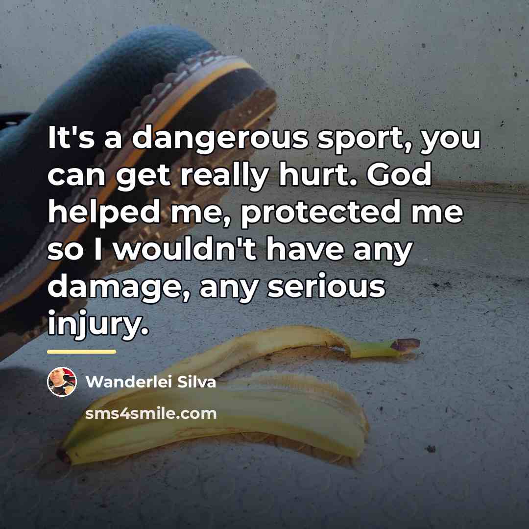 “It's a dangerous sport, you can get really hurt. God…” quote by Wanderlei Silva