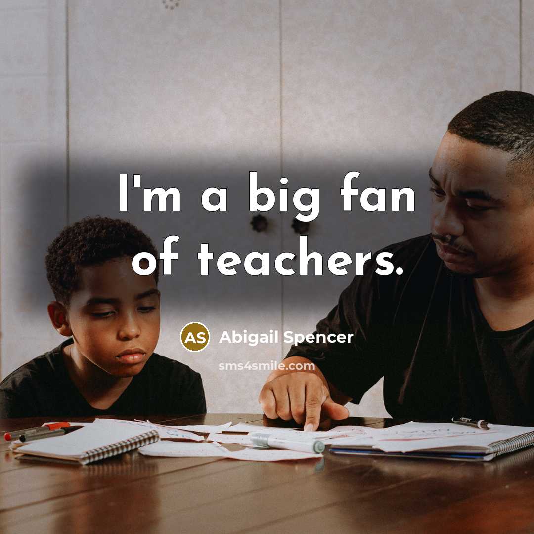 “I'm a big fan of teachers.…” quote by Abigail Spencer