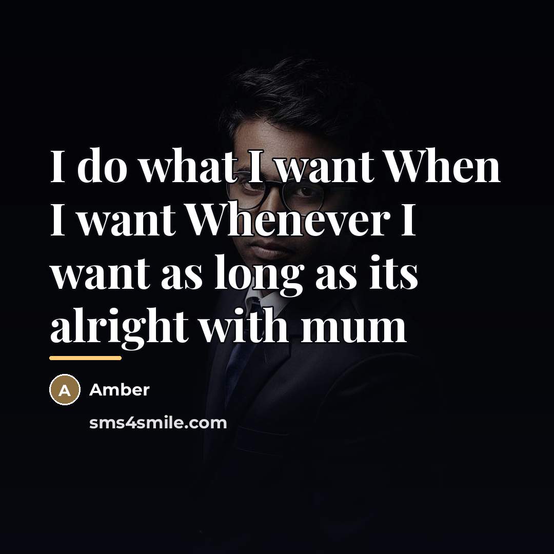 “I do what I want When I want Whenever I…” quote by Amber