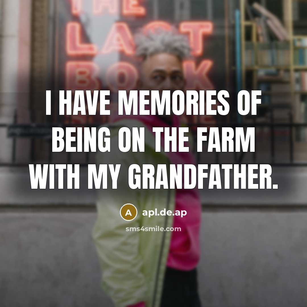 “I have memories of being on the farm with my…” quote by apl.de.ap
