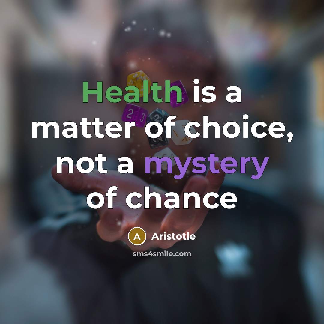 “Health is a matter of choice, not a mystery of…” quote by Aristotle