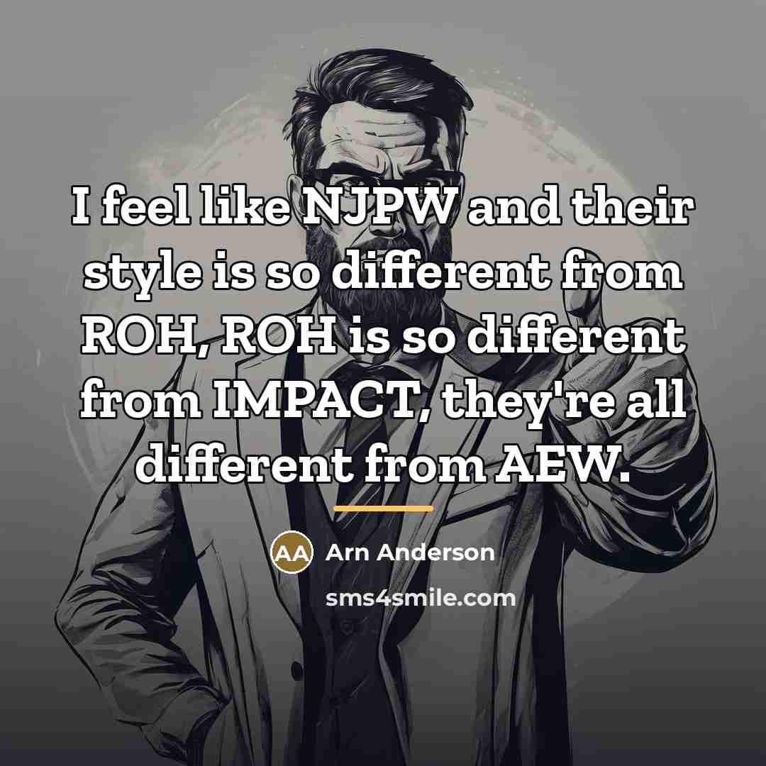 “I feel like NJPW and their style is so different…” quote by Arn Anderson