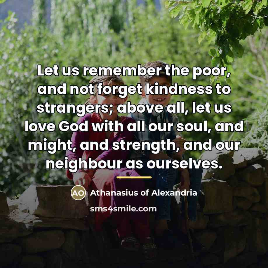 “Let us remember the poor, and not forget kindness to…” quote by Athanasius of Alexandria