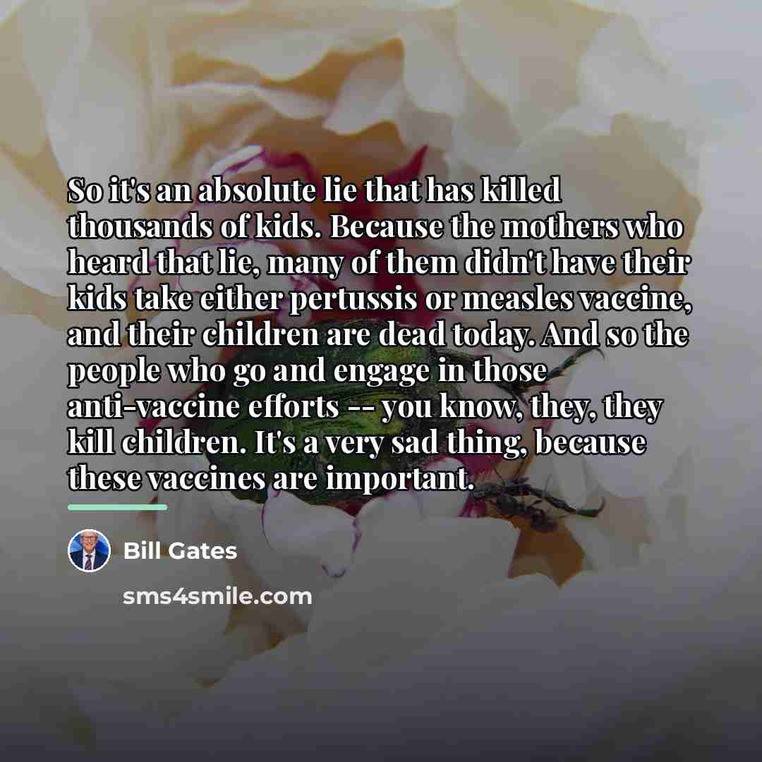 “So it's an absolute lie that has killed thousands of…” quote by Bill Gates
