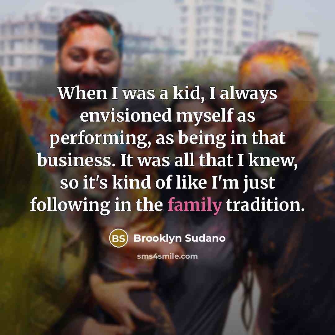 “When I was a kid, I always envisioned myself as…” quote by Brooklyn Sudano