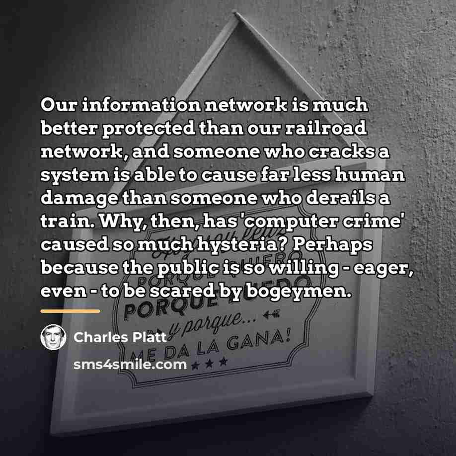 “Our information network is much better protected than our railroad…” quote by Charles Platt