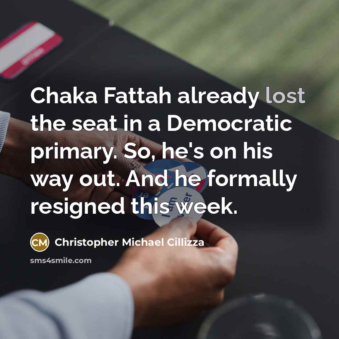 “Chaka Fattah already lost the seat in a Democratic primary.…” quote by Christopher Michael Cillizza